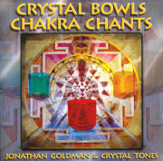 Crystal Bowls Chakra Chants��Jonathan Goldman & Crystal Tones